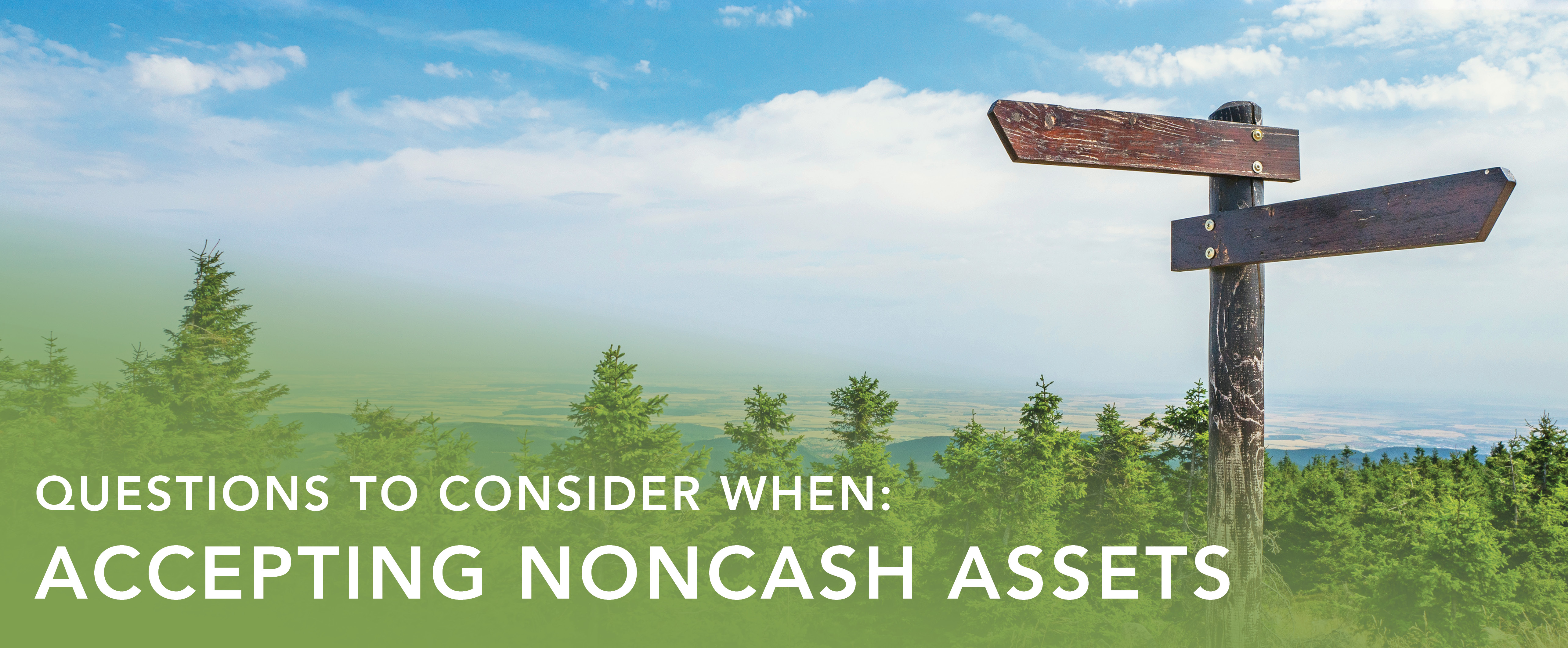 Questions to Consider When Accepting Noncash Assets: Minimizing Missteps to Maximize Gifts